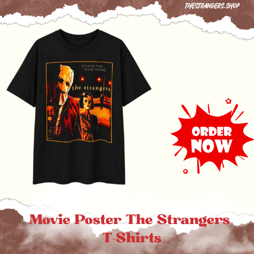 Movie Poster DTNK1407 The Strangers T-Shirts